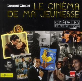 Couverture du livre « Le cinéma de ma jeunesse ; 1945-1995 » de Leroy Armelle et Laurent Chollet aux éditions Hors Collection