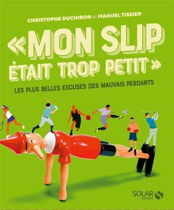 Couverture du livre « Mon slip était trop petit » de Christophe Duchiron et Manuel Tissier aux éditions Solar