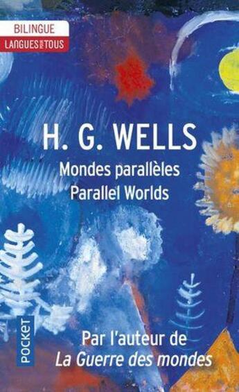 Couverture du livre « Mondes parallèles ; parallel worlds » de Herbert George Wells aux éditions Pocket