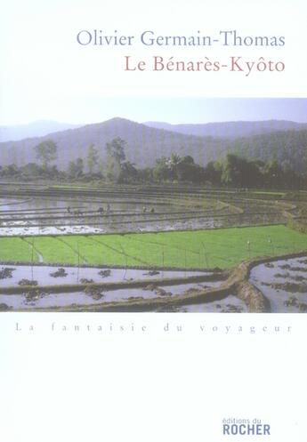 Couverture du livre « Le Bénarès-Kyôto » de Germain Thomas aux éditions Rocher