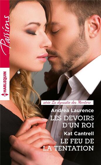 Couverture du livre « Les devoirs d'un roi ; le feu de la tentation » de Andrea Laurence et Kat Cantrell aux éditions Harlequin