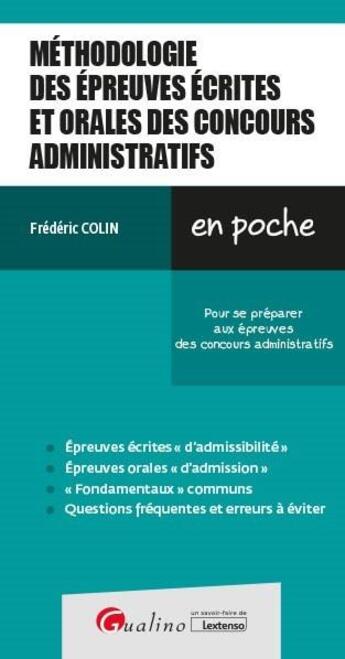 Couverture du livre « Méthodologie des épreuves écrites et orales des concours administratifs » de Frederic Colin aux éditions Gualino