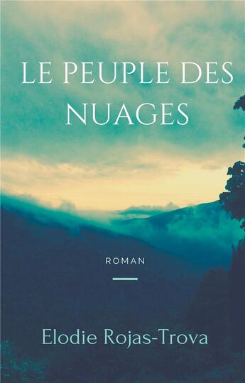 Couverture du livre « Le peuple des nuages » de Elodie Rojas-Trova aux éditions Books On Demand