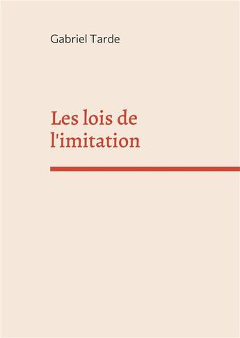 Couverture du livre « Les lois de l'imitation » de Gabriel Tarde aux éditions Books On Demand