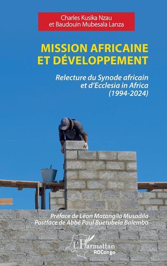 Couverture du livre « Mission africaine et dévéloppement : relecture du synode africain et d'Ecclesia in Africa (1994-2024) » de Charles Kusika Nzau et Baudoin Mubesala Lanza aux éditions L'harmattan