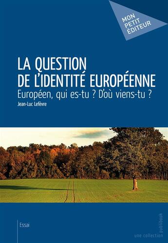 Couverture du livre « La question de l'identité européenne » de Jean-Luc Lefevre aux éditions Publibook