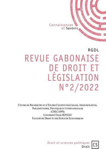 Couverture du livre « Revue gabonaise de droit et de legislation (rgdl) n2/2022 » de Rgdl aux éditions Connaissances Et Savoirs