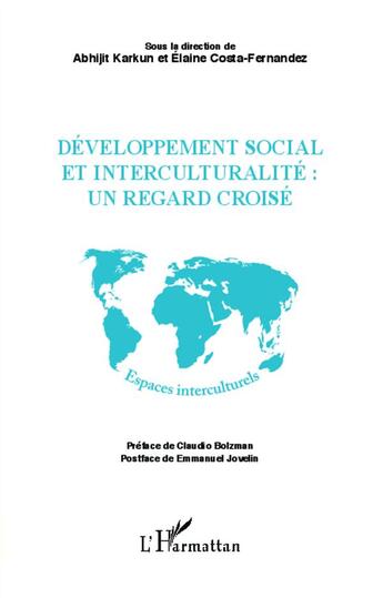 Couverture du livre « Développement social et interculturalité : un regard croisé » de Elaine Costa-Fernandez et Abhijit Karkun aux éditions L'harmattan