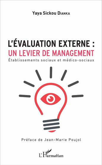 Couverture du livre « Lévaluation externe : un levier de management ; établissements sociaux et médico-sociaux » de Yaya Sickou Dianka aux éditions L'harmattan