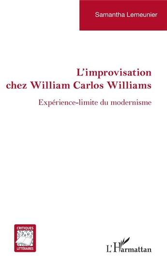 Couverture du livre « L'improvisation chez William Carlos Williams ; expérience-limite du modernisme » de Samantha Lemeunier aux éditions L'harmattan