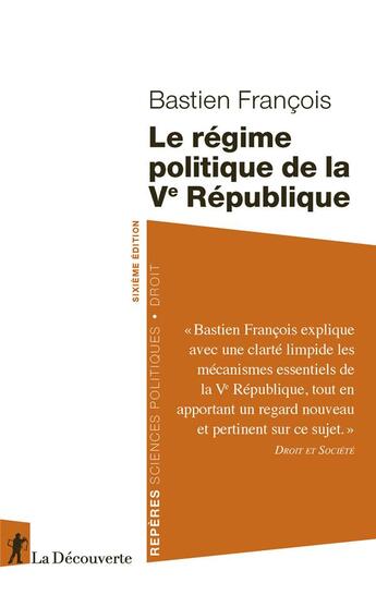 Couverture du livre « Le régime politique de la Ve République (6e édition) » de Bastien Francois aux éditions La Decouverte