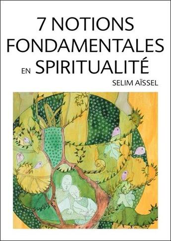 Couverture du livre « 7 notions fondamentales en spiritualité » de Selim Aissel aux éditions Ecce