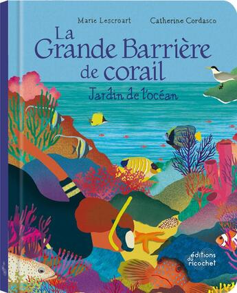 Couverture du livre « La grande barrière de corail » de Marie Lescroart et Catherine Cordasco aux éditions Ricochet