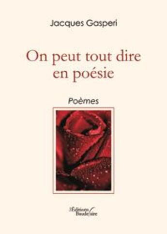 Couverture du livre « On peut tout dire en poesie » de Gasperi Jacques aux éditions Baudelaire