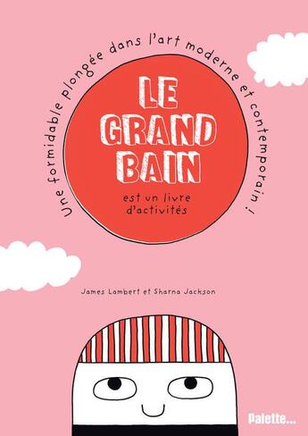 Couverture du livre « Le grand bain ! » de James Lambert et Sharna Jackson aux éditions Palette