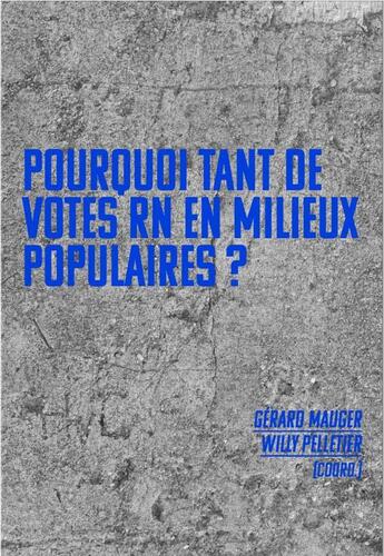 Couverture du livre « Pourquoi tant de votes RN dans les classes populaires » de Willy Pelletier et Gérard Mauger aux éditions Croquant