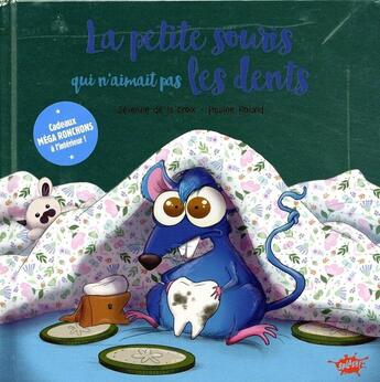 Couverture du livre « La Souris qui n'aimait pas les dents » de Severine De La Croix et Pauline Roland aux éditions Editions Splash Splash!