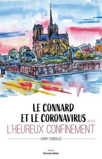 Couverture du livre « Le connard et le virus acte II : l'heureux confinement » de Harry Corbeilles aux éditions Editions Maia