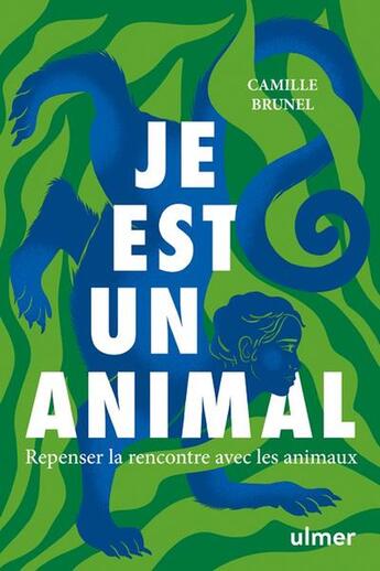 Couverture du livre « Je est un animal : Repenser la rencontre avec les animaux » de Camille Brunel aux éditions Eugen Ulmer