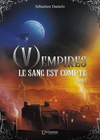 Couverture du livre « (v)empires Tome 1 : le sang est compté » de Sebastien Danielo aux éditions L'alchimiste