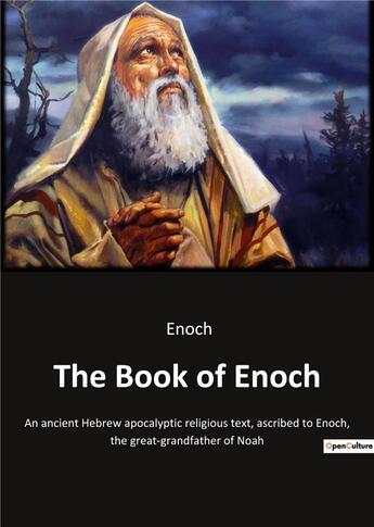 Couverture du livre « The book of Enoch : an ancient hebrew apocalyptic religious text, ascribed to enoch, the great-grandfather of Noah » de Enoch aux éditions Culturea