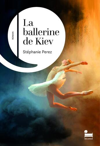 Couverture du livre « La ballerine de Kiev » de Stephanie Perez aux éditions Recamier