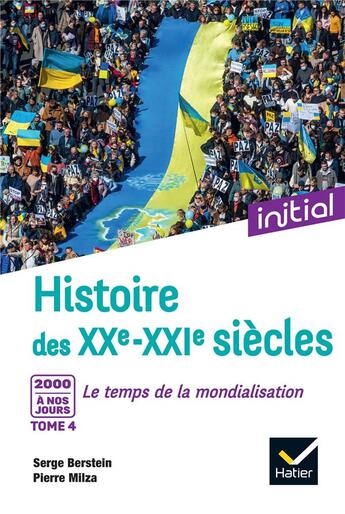 Couverture du livre « Histoire du siècles t.4 : les débuts du XXIe siècle ! le temps de la mondialisation » de Yves Gauthier et Serge Berstein et Gisele Berstein et Jean Guiffan et Pierre Milza aux éditions Hatier