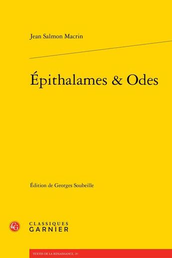 Couverture du livre « Épithalames et Odes » de Jean Salmon Macrin aux éditions Classiques Garnier