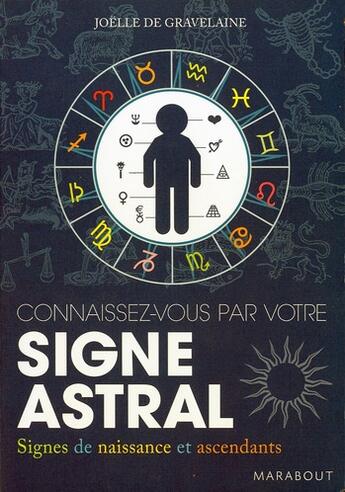 Couverture du livre « Connaissez-Vous Par Votre Signe Astral » de De Gravelaine-J aux éditions Marabout