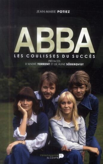 Couverture du livre « Abba ; les coulisses du succès » de Jean-Marie Potiez aux éditions Renaissance Du Livre