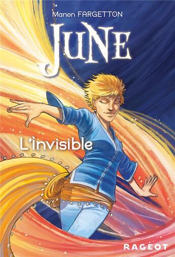 Couverture du livre « June ; l'invisible » de Elvire De Cock et Manon Fargetton aux éditions Rageot