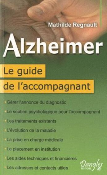 Couverture du livre « Alzheimer ; le guide de l'accompagnant » de Mathilde Regnault aux éditions Dangles