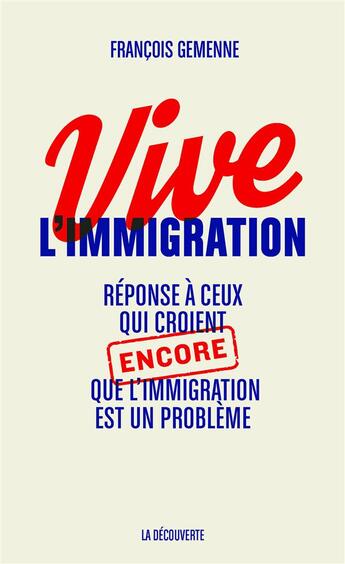 Couverture du livre « Vive l'immigration » de Francois Gemenne aux éditions La Decouverte