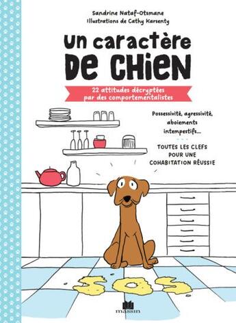 Couverture du livre « Un caractère de chien : 22 attitudes décryptées par des comportementalistes » de Cathy Karsenty et Sandrine Nataf aux éditions Massin