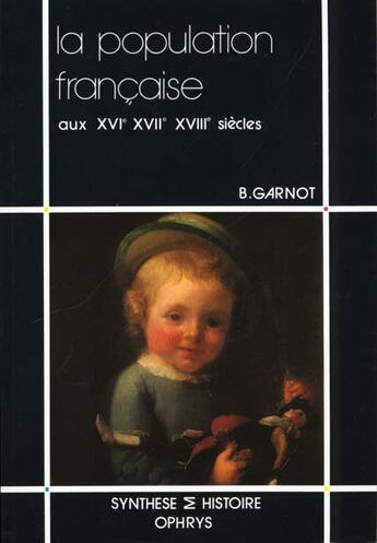 Couverture du livre « La population francaise au xvi.xvii.xvii siecles » de Garnot aux éditions Ophrys