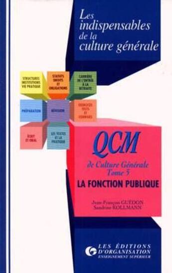 Couverture du livre « Qcm De Culture Generale T.5 ; La Fonction Publique » de Jean-Francois Guedon aux éditions Organisation