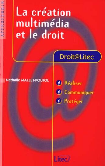 Couverture du livre « La creation multimedia et le droit » de Nathalie Mallet-Poujol aux éditions Lexisnexis