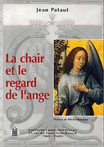 Couverture du livre « La chair et le regard de l'ange » de Jean Pataut aux éditions Traditionnelles