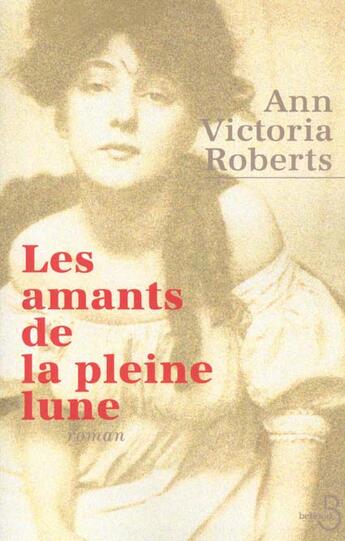 Couverture du livre « Les Amants De La Pleine Lune » de Ann Victoria Roberts aux éditions Belfond