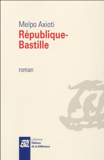 Couverture du livre « République-Bastille » de Melpo Axioti aux éditions La Difference