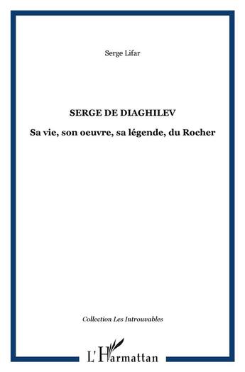 Couverture du livre « Serge de Diaghilev : Sa vie, son oeuvre, sa légende » de  aux éditions L'harmattan