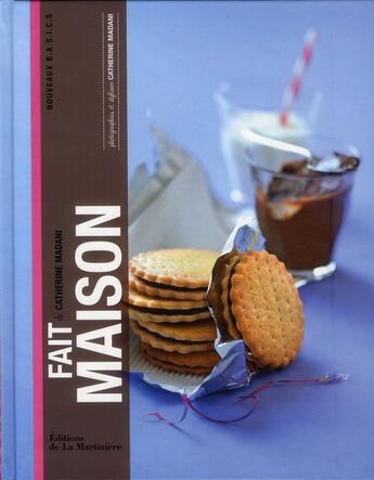 Couverture du livre « Fait maison » de Catherine Madani aux éditions La Martiniere Saveurs