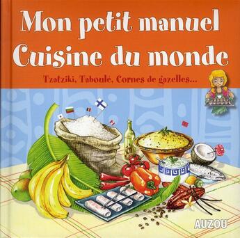 Couverture du livre « Cuisine du monde ; tzatziki, taboulé, cornes de gazelles... » de Kim D/Lamour S aux éditions Auzou