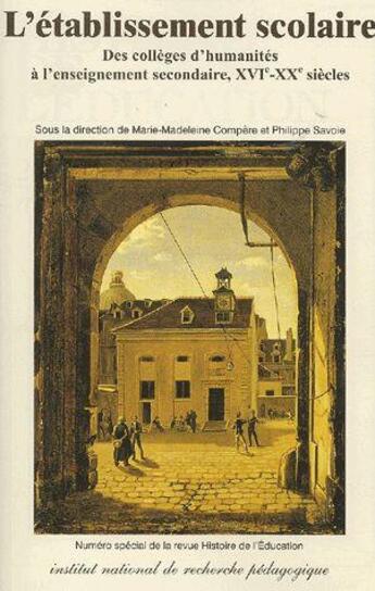 Couverture du livre « HISTOIRE DE L'EDUCATION n.90 ; l'établissement scolaire ; des collèges d'humanités à l'enseignement secondaire, XVIe-XXe siècles » de Histoire De L'Education aux éditions Ens Lyon