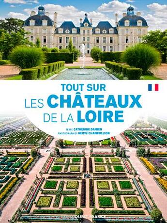 Couverture du livre « Tout sur les châteaux de la Loire » de Damien Catherine aux éditions Ouest France