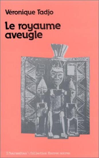 Couverture du livre « Royaume aveugle » de Véronique Tadjo aux éditions L'harmattan