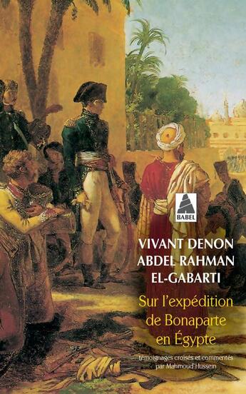 Couverture du livre « Sur l'expédition de Bonaparte en Egypte » de Abdel Rahman Al-Gabarti et Dominique-Vivant Denon aux éditions Actes Sud