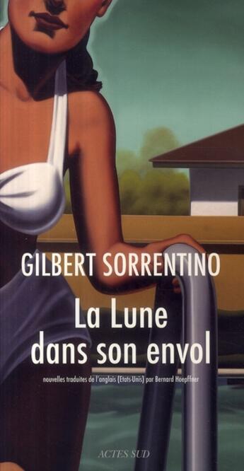 Couverture du livre « La lune dans son envol » de Gilbert Sorrentino aux éditions Actes Sud