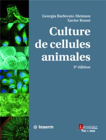 Couverture du livre « Culture de cellules animales (3e édition) » de Georgia Barlovatz-Meimon et Xavier Ronot aux éditions Tec Et Doc