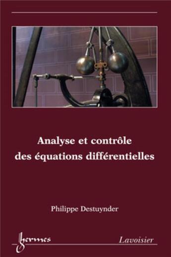 Couverture du livre « Analyse et contrôle des équations différentielles » de Philippe Destuynder aux éditions Hermes Science Publications